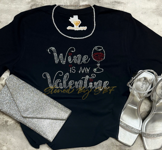 Wine Is My Valentine Rhinestone Shirt
