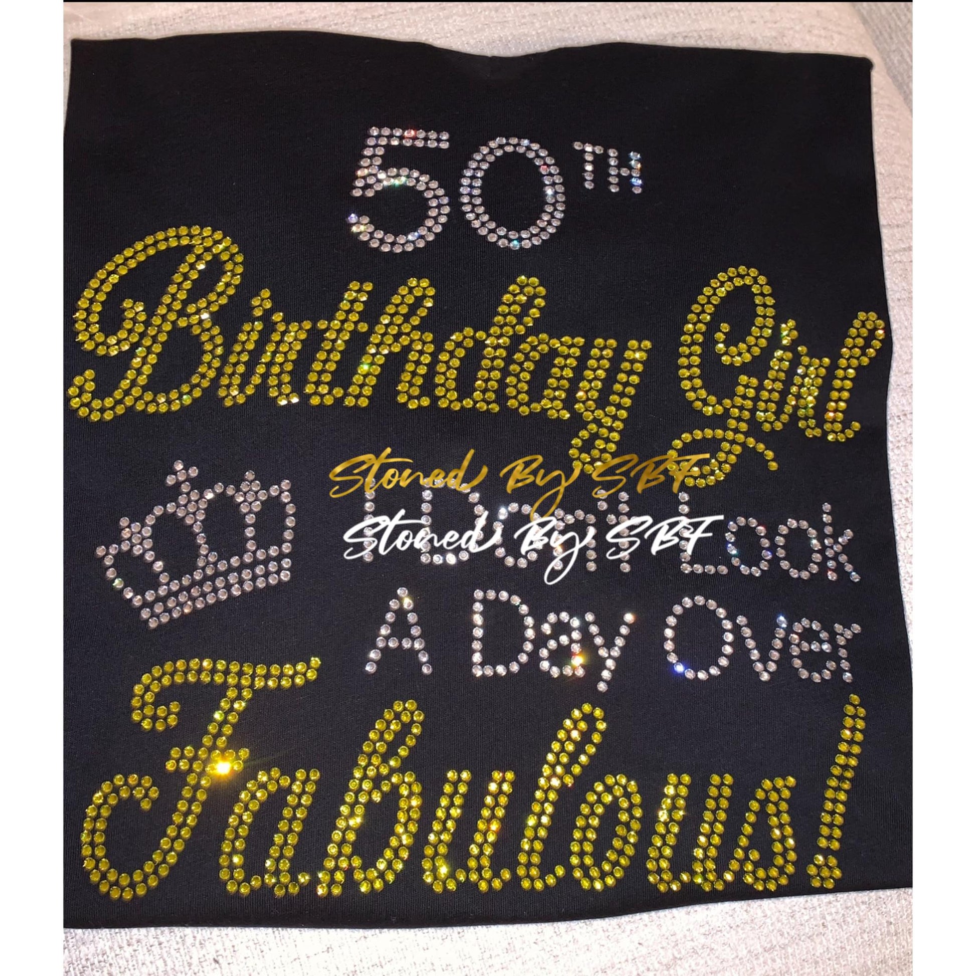 (Custom - Choose Age) Birthday Girl I Don't Look A Day Over Fabulous Rhinestone Bling Shirt