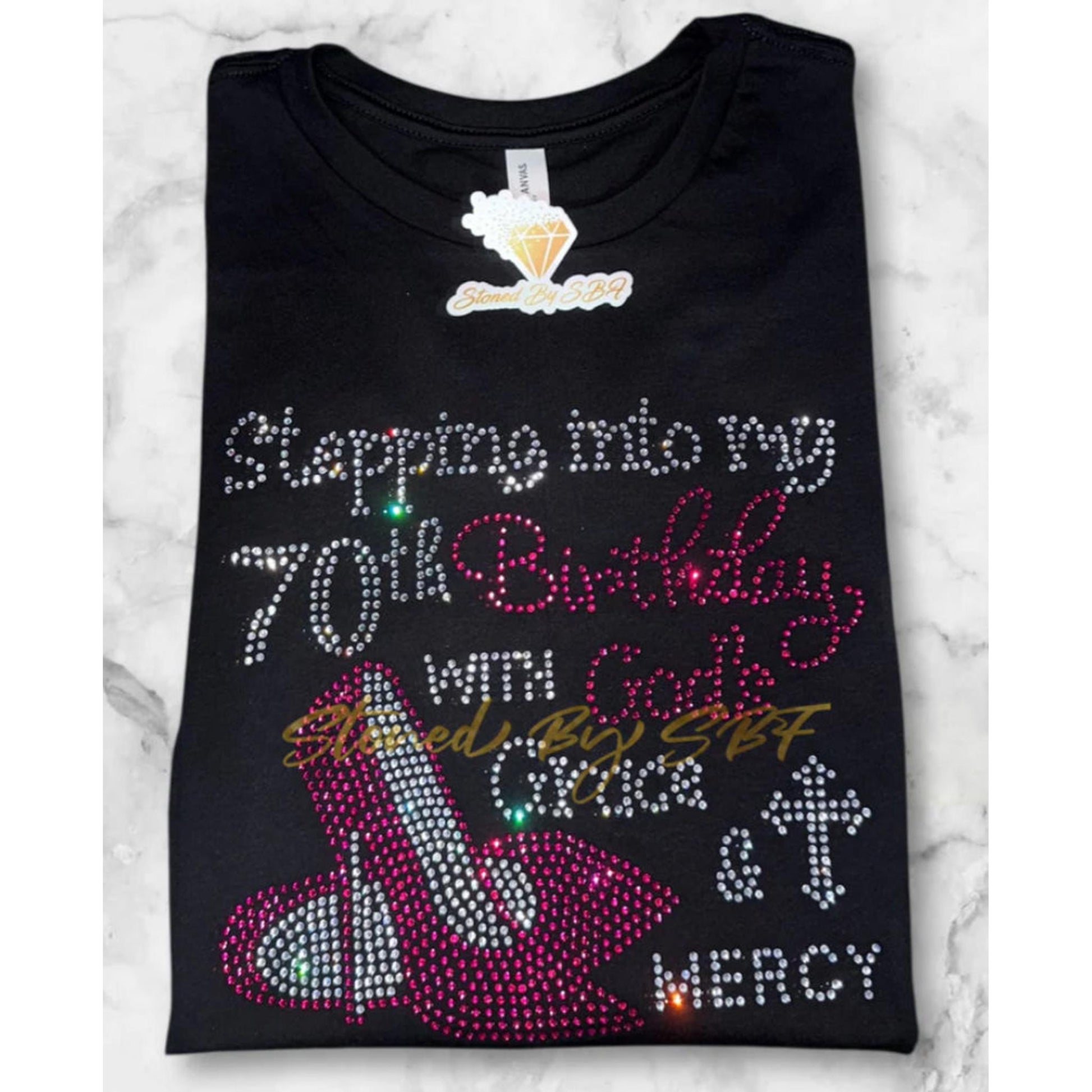 Stepping Into My (Custom - Choose Age) Birthday With God's Grace & Mercy Custom Rhinestone Bling Shirt
