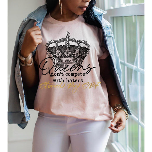 Queens Don’t Compete With Haters