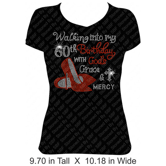 Walking Into My (Custom - Choose Age) Birthday With God's Grace & Mercy Rhinestone Bling Shirt