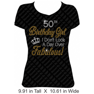 (Choose Age) Birthday Girl I Don't Look A Day Over Fabulous