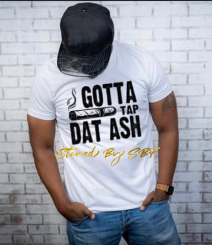 Gotta Tap Dat Ash