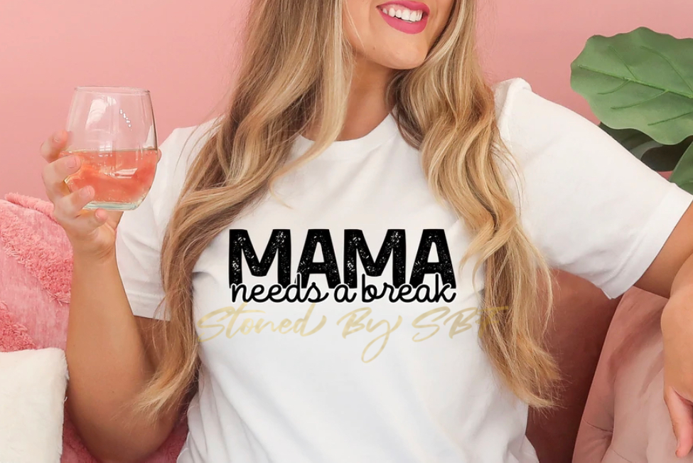 Mama Needs A Break (distressed font)