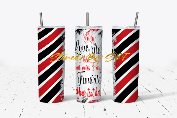 VAL02 - Every Love Story Is Beautiful Red, Black, and White Stripes - Hot and Cold Stainless Steel Tumbler