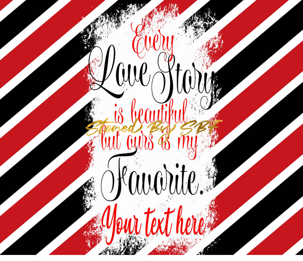 VAL02 - Every Love Story Is Beautiful Red, Black, and White Stripes - Hot and Cold Stainless Steel Tumbler
