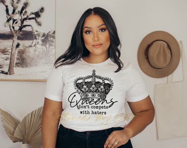 Queens Don’t Compete With Haters